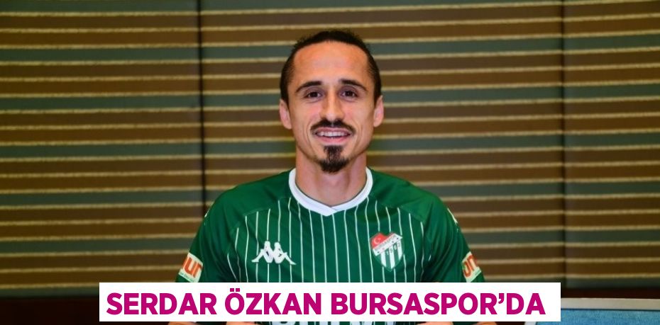 Bursaspor, Serdar Özkan ile