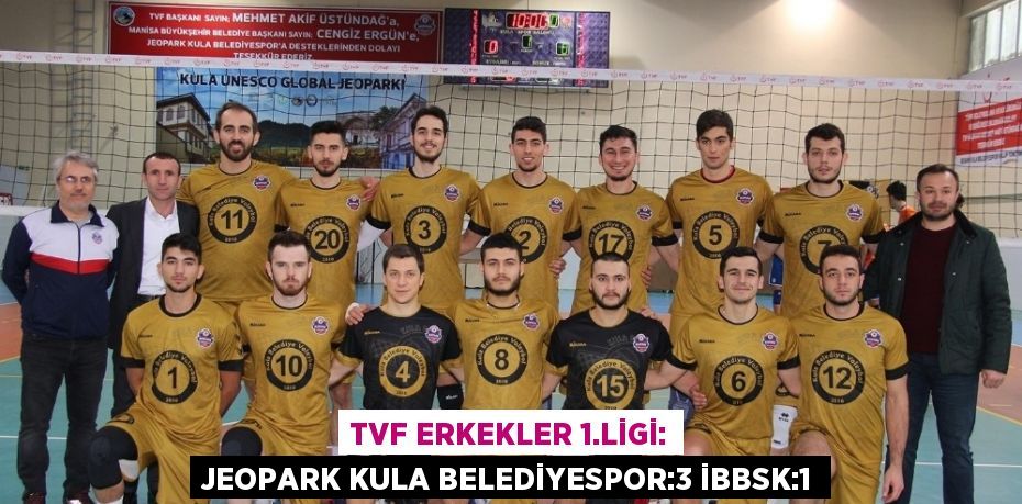 TVF ERKEKLER 1.LİGİ: JEOPARK KULA BELEDİYESPOR:3 İBBSK:1