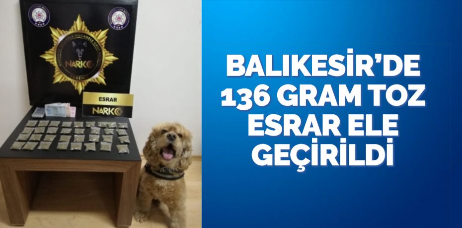 Burhaniye ilçesinde Balıkesir Narkotik