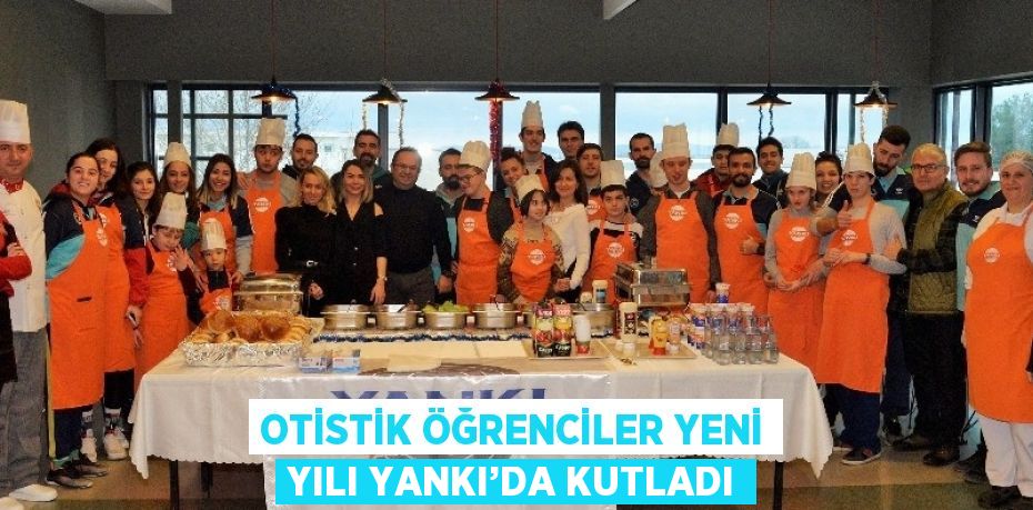 OTİSTİK ÖĞRENCİLER YENİ YILI YANKI’DA KUTLADI