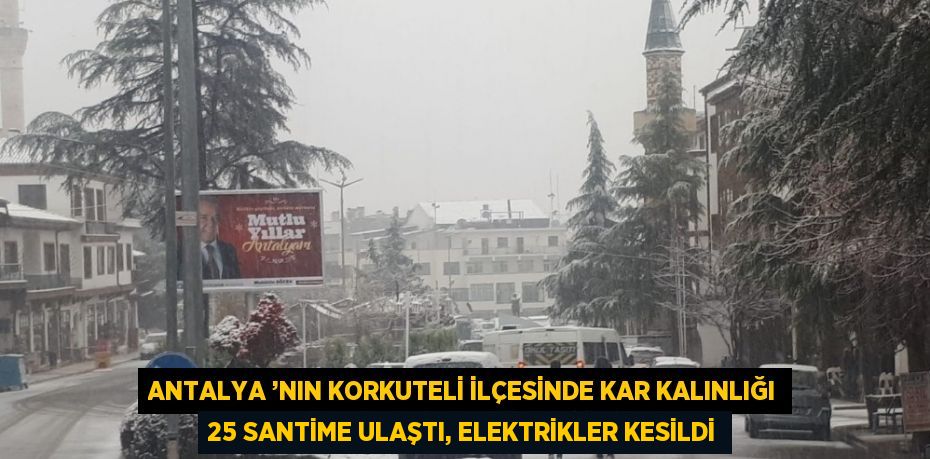 Antalya’nın Korkuteli ilçesinde kar
