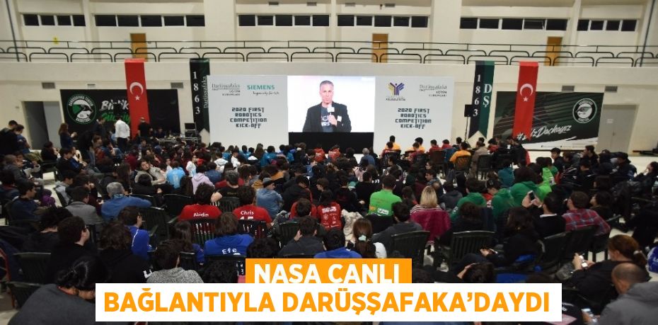 NASA CANLI BAĞLANTIYLA DARÜŞŞAFAKA’DAYDI