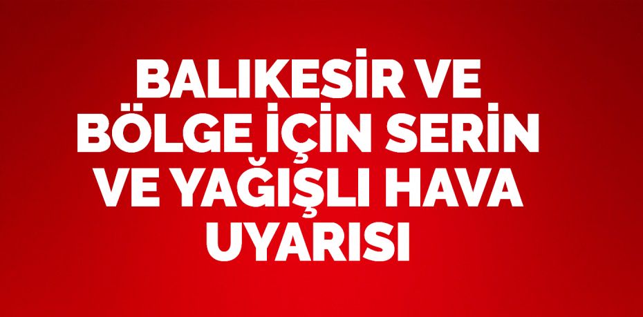 Balıkesir ve bölge geneli