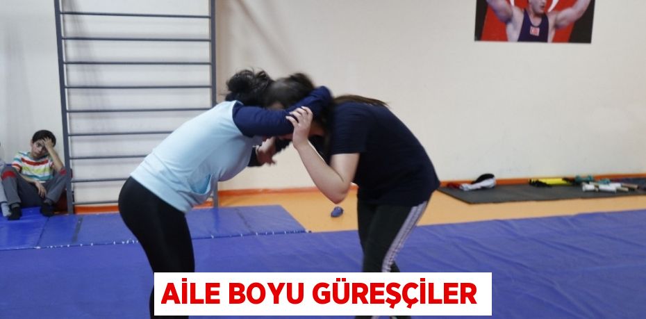 AİLE BOYU GÜREŞÇİLER