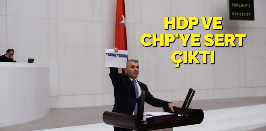 HDP VE CHP’YE SERT ÇIKTI