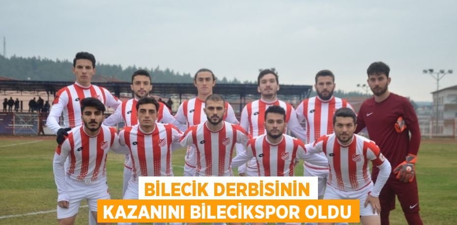 BİLECİK DERBİSİNİN KAZANINI BİLECİKSPOR OLDU