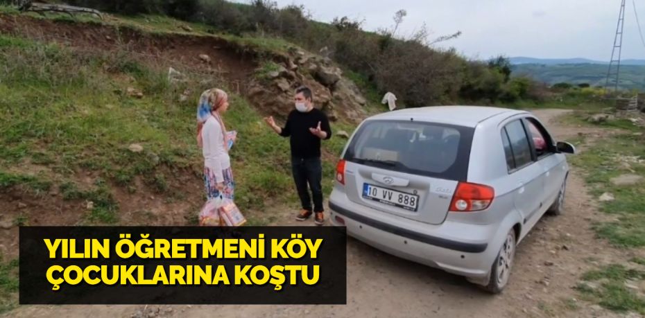 YILIN ÖĞRETMENİ KÖY ÇOCUKLARINA KOŞTU