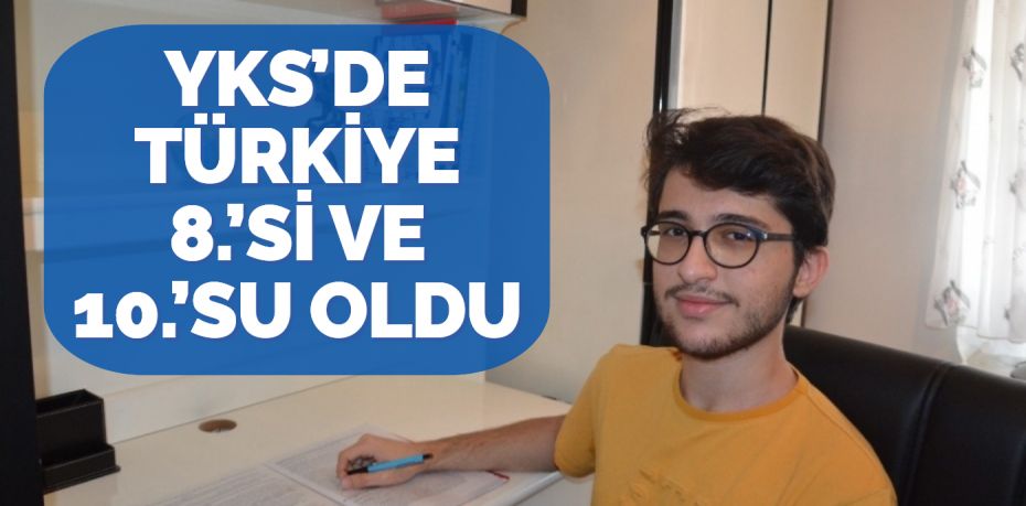 YKS’DE TÜRKİYE 8.’Sİ VE 10.’SU OLDU