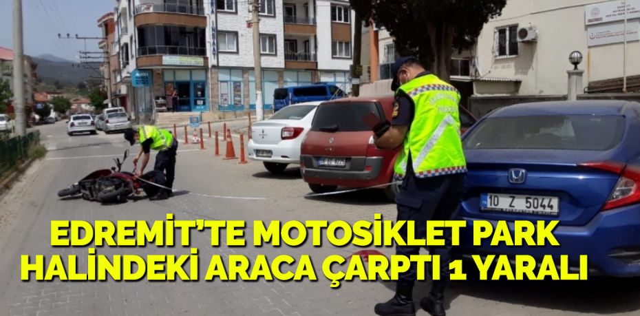 Balıkesir’in Edremit ilçesinde motosikletin