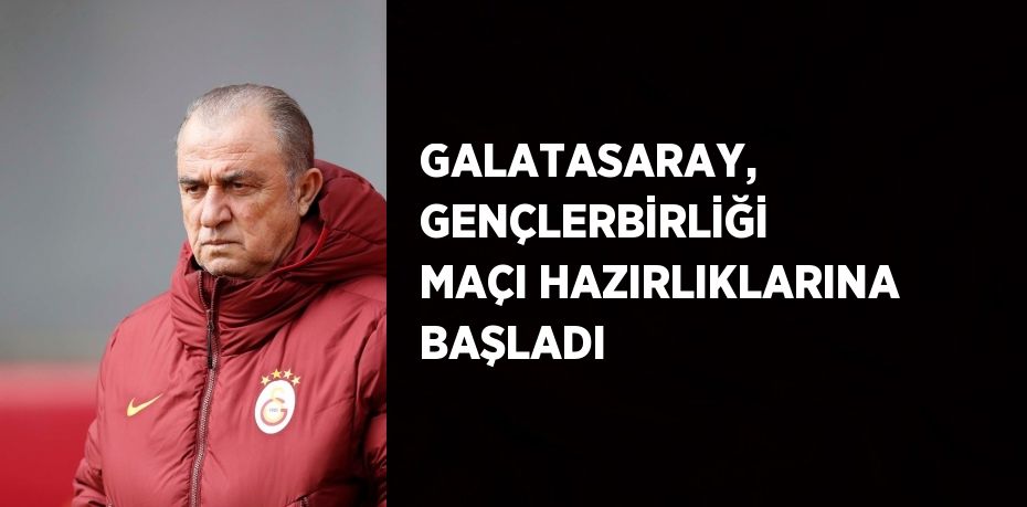 haftasında karşılaşacağı Gençlerbirliği maçının