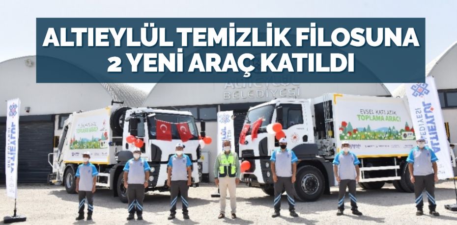 ALTIEYLÜL TEMİZLİK FİLOSUNA 2 YENİ ARAÇ KATILDI