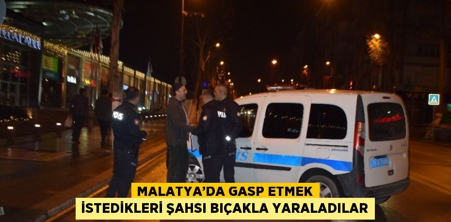 Malatya’da 2 şahıs tarafından