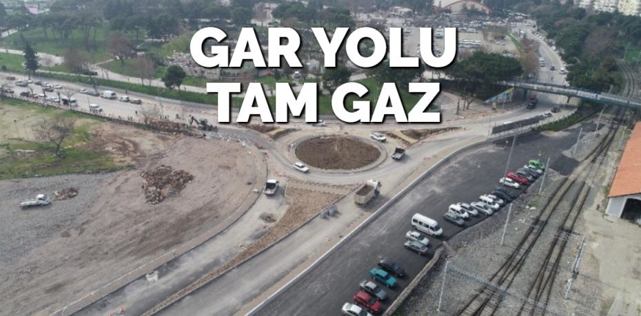 GAR YOLU TAM GAZ