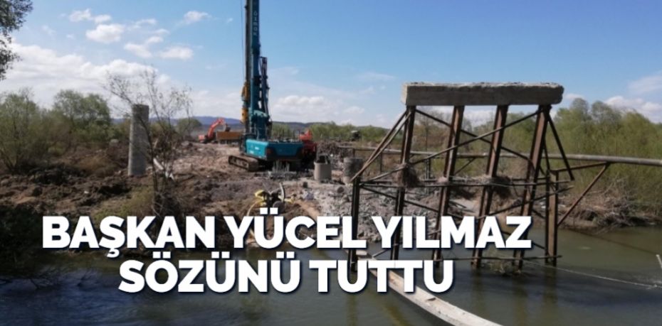 BAŞKAN YÜCEL YILMAZ SÖZÜNÜ TUTTU