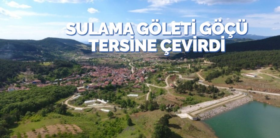 SULAMA GÖLETİ GÖÇÜ TERSİNE ÇEVİRDİ