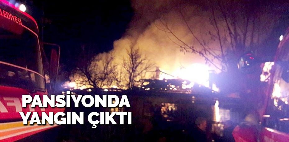 Balıkesir’in Edremit ilçesinde pansiyonda