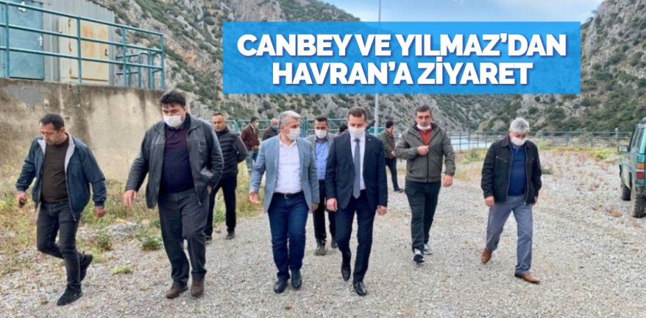 CANBEY VE YILMAZ’DAN HAVRAN’A ZİYARET