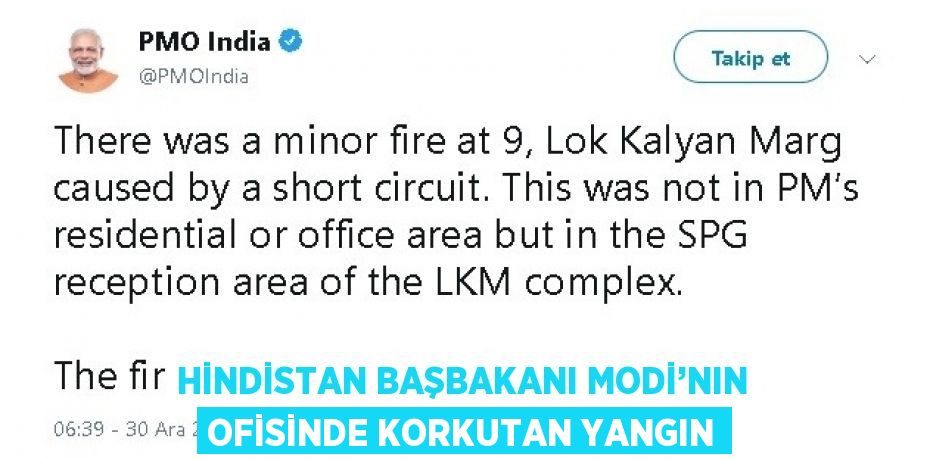 HİNDİSTAN BAŞBAKANI MODİ’NIN OFİSİNDE KORKUTAN YANGIN