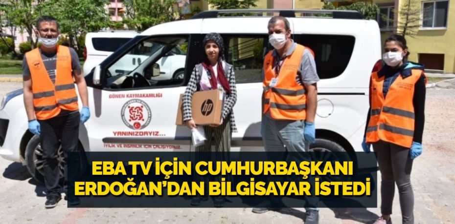 EBA TV İÇİN CUMHURBAŞKANI ERDOĞAN’DAN BİLGİSAYAR İSTEDİ