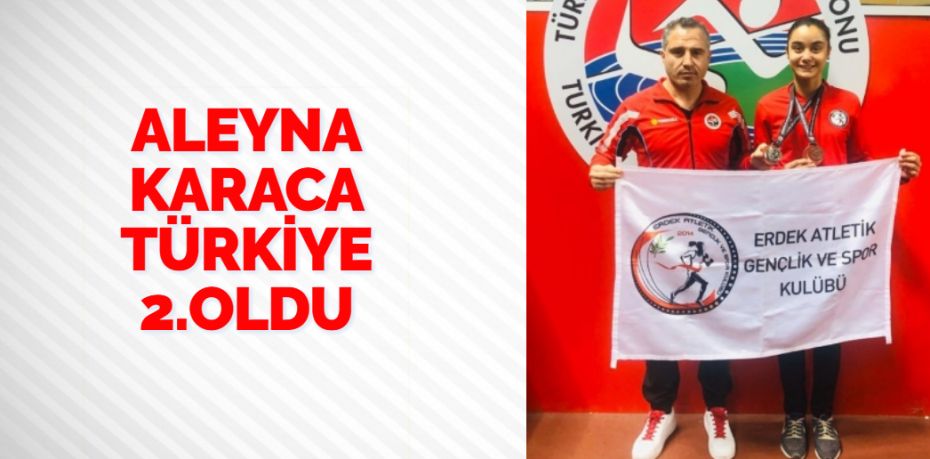 ALEYNA KARACA TÜRKİYE 2.OLDU