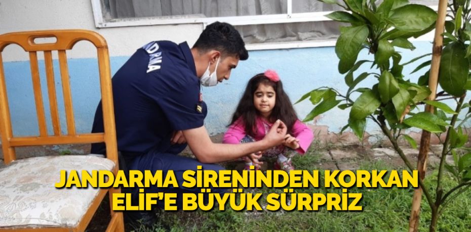 JANDARMA SİRENİNDEN KORKAN ELİF’E BÜYÜK SÜRPRİZ