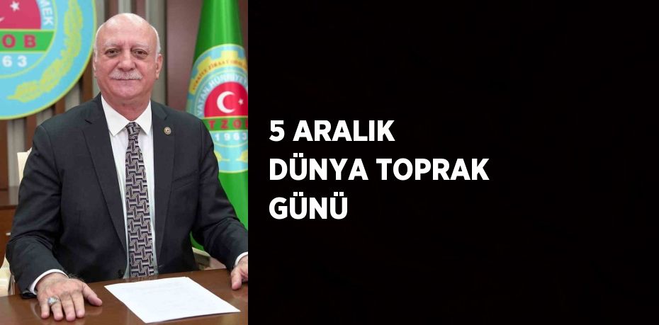 5 ARALIK DÜNYA TOPRAK GÜNÜ