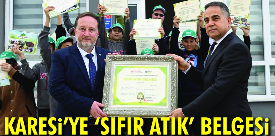 BALIKESİR’DE SIFIR ATIK BELGESİ ALAN İLK BELEDİYE KARESİ OLDU