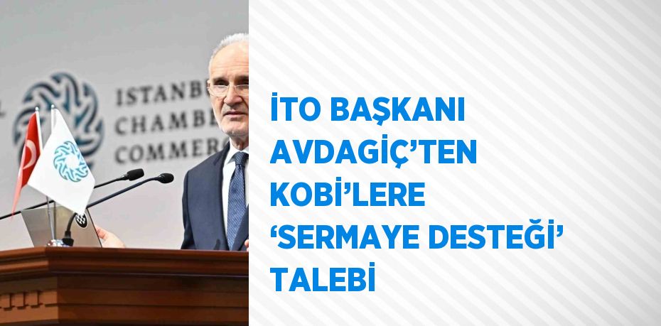 İTO Başkanı Şekib Avdagiç,