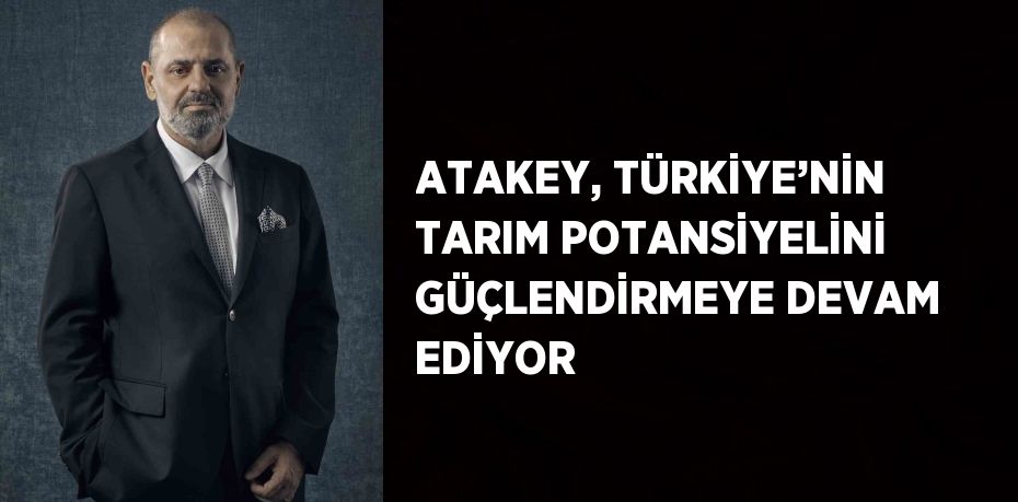 Atakey, Tarım İşletmeleri Genel