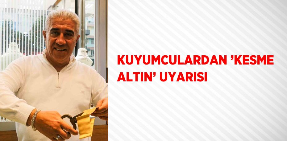 Antalyalı kuyumcular son günlerde