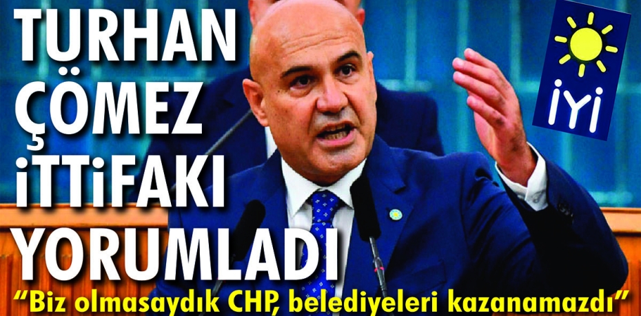 “Biz olmasaydık CHP, belediyeleri kazanamazdı”