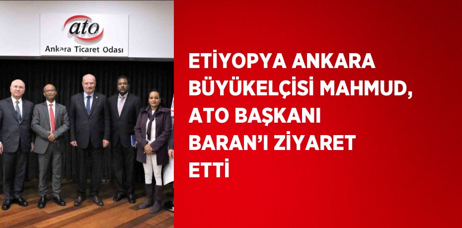 Etiyopya Ankara Büyükelçisi Adem