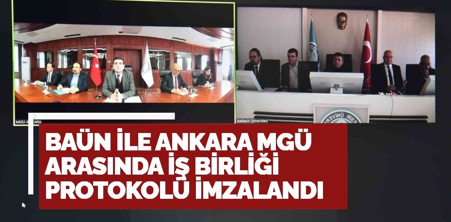 BAÜN İLE ANKARA MGÜ ARASINDA İŞ BİRLİĞİ PROTOKOLÜ İMZALANDI