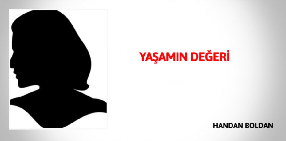 YAŞAMIN DEĞERİ