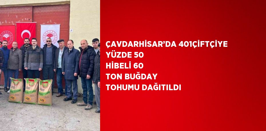 Kütahya’nın Çavdarhisar ilçesinde 401çiftçiye