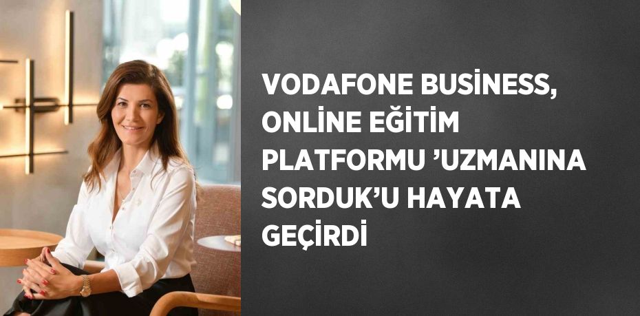 Vodafone Business, işini dijitale