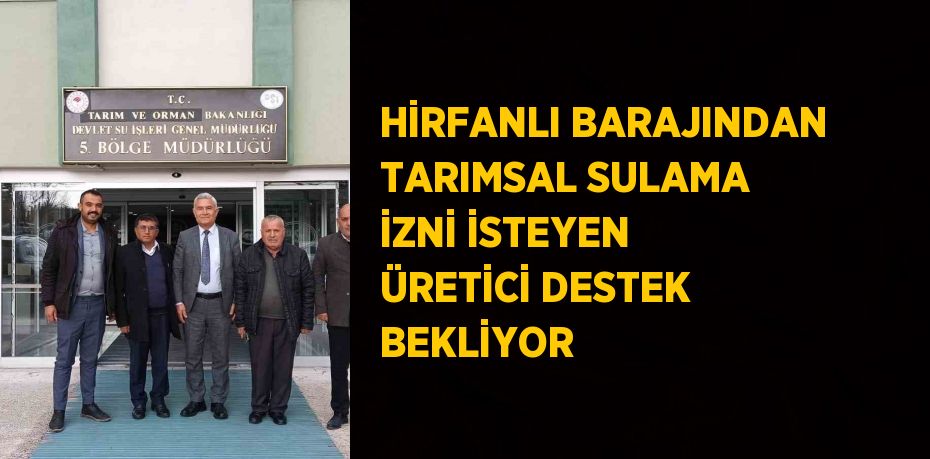 Kırşehir’de, tarımsal sulama izni