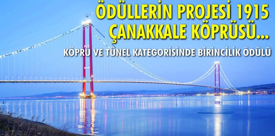 KÖPRÜ VE TÜNEL KATEGORİSİNDE BİRİNCİLİK ÖDÜLÜ KAZANDI