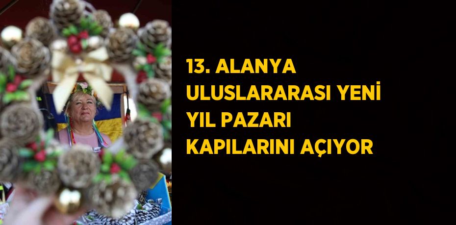 ’sü düzenlenen Alanya Uluslararası