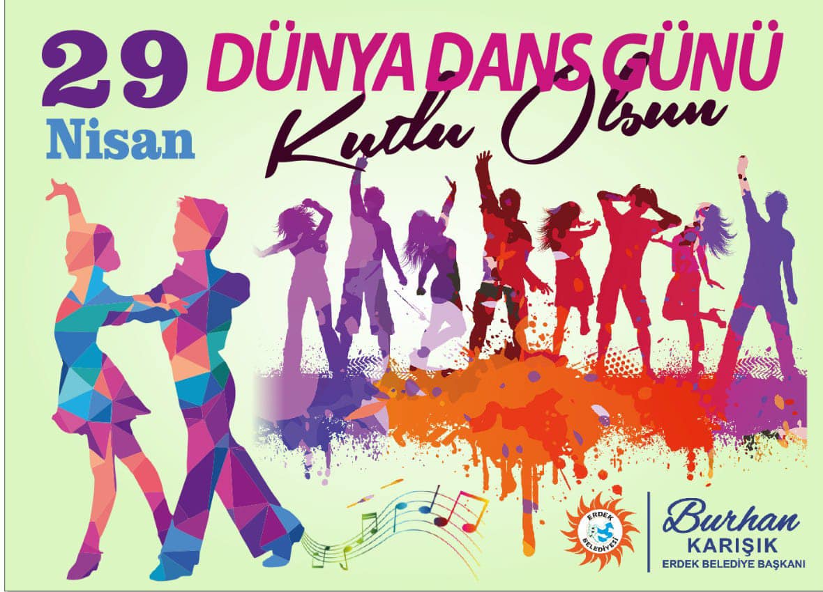 Dünya Dans Günü’nü kutladı Erdek Belediye Başkanı Burhan Karışık, 29 Nisan Dünya Dans Günü'nü