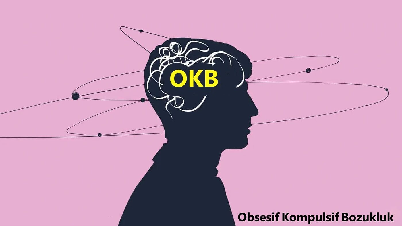 Obsesif kompulsif bozukluğun(OKB) yaşam