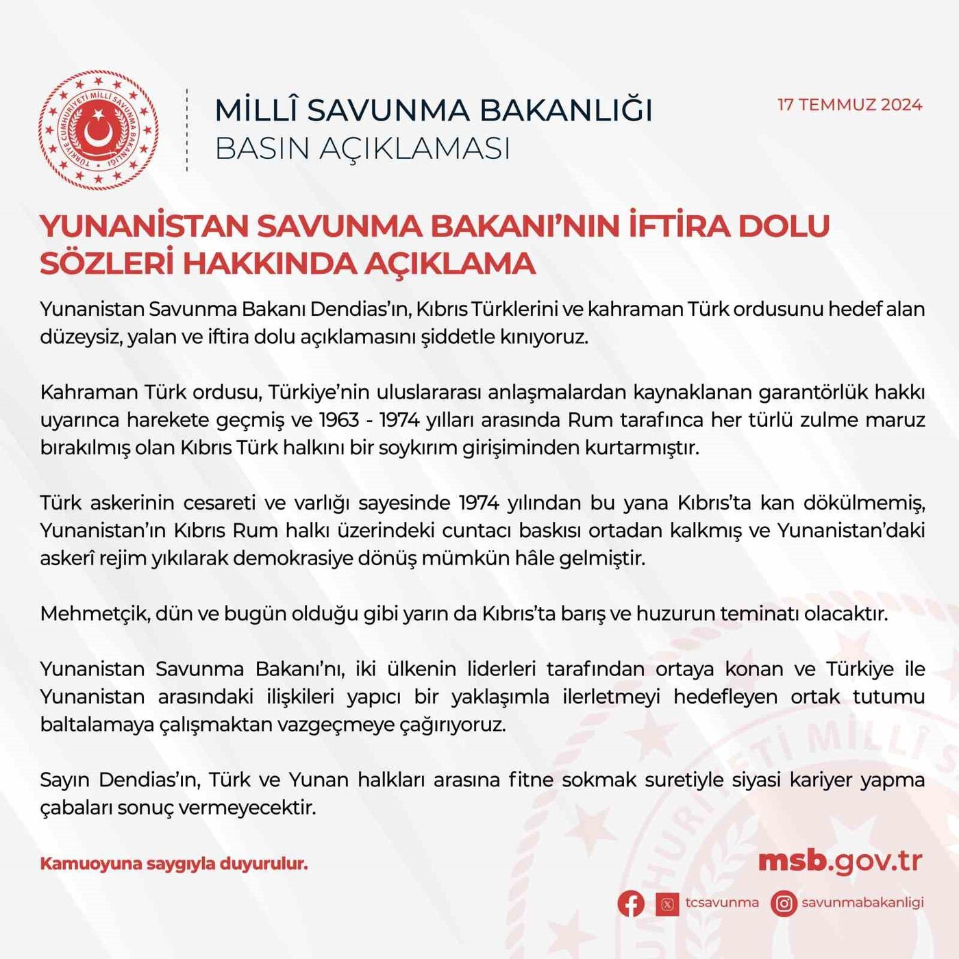 MSB: “Yunanistan Savunma Bakanı Dendias’ın Kıbrıs Türklerini ve kahraman Türk ordusunu hedef alan düzeysiz, yalan ve iftira dolu açıklamasını şiddetle kınıyoruz”