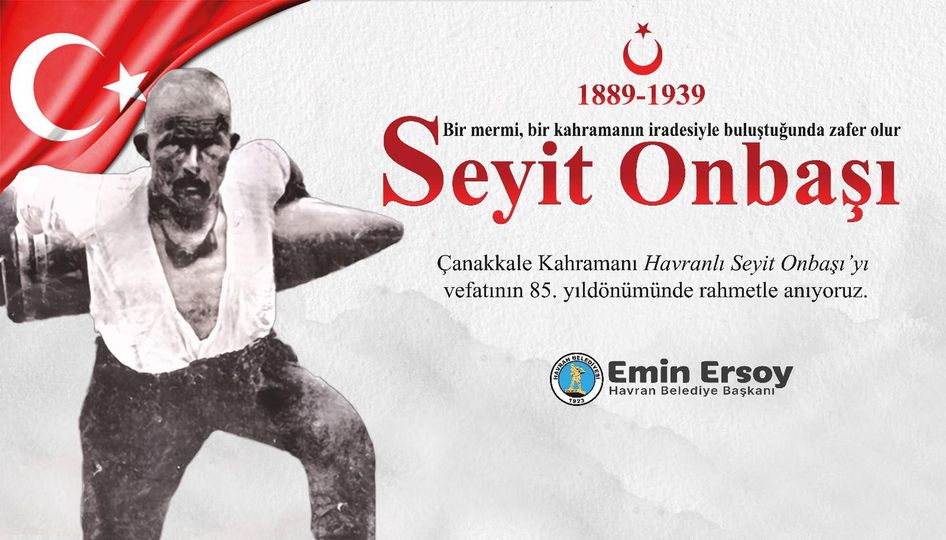 SEYİT ONBAŞI’YI ANDI… Havran Belediye Başkanı Emin Ersoy, Çanakkale Kahramanı Havranlı Seyit Onbaşı'yı