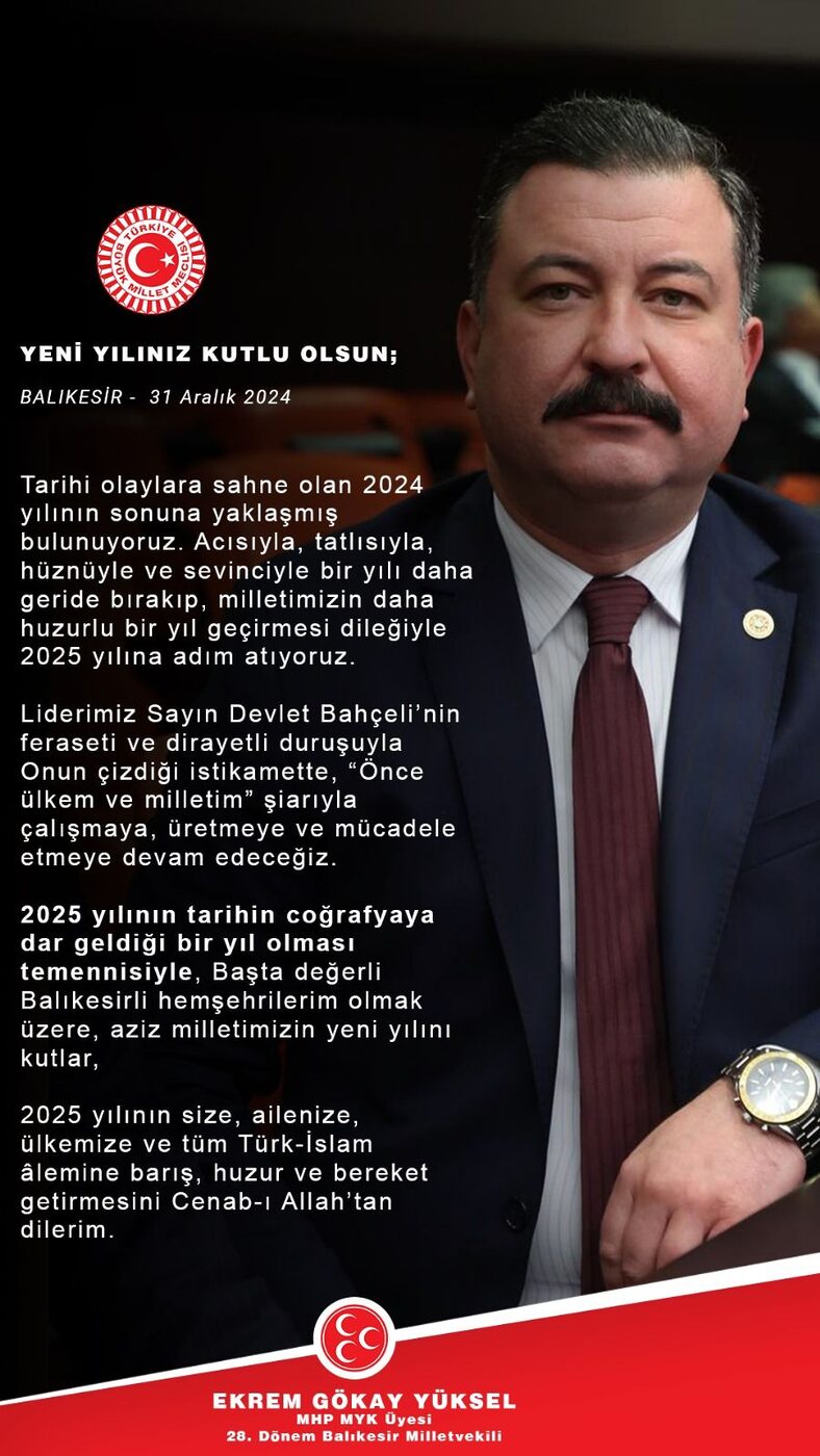 Milliyetçi Hareket Partisi(MHP) Balıkesir Milletvekili Ekrem Gökay Yüksel, yeni yıl