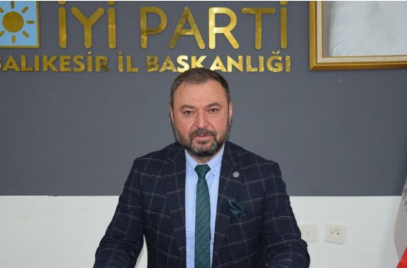 İYİ Parti Balıkesir İl Başkanı Hasan Fehmi Yörük, Türkiye’de yaşanan