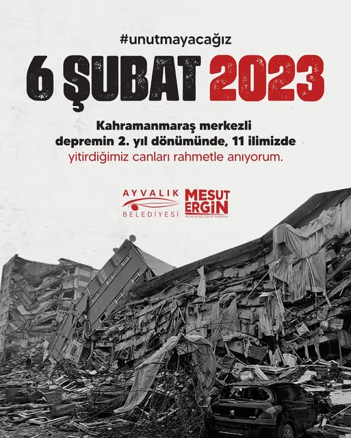Ayvalık Belediye Başkanı Mesut Ergin, 6 Şubat depreminin yıl dönümü