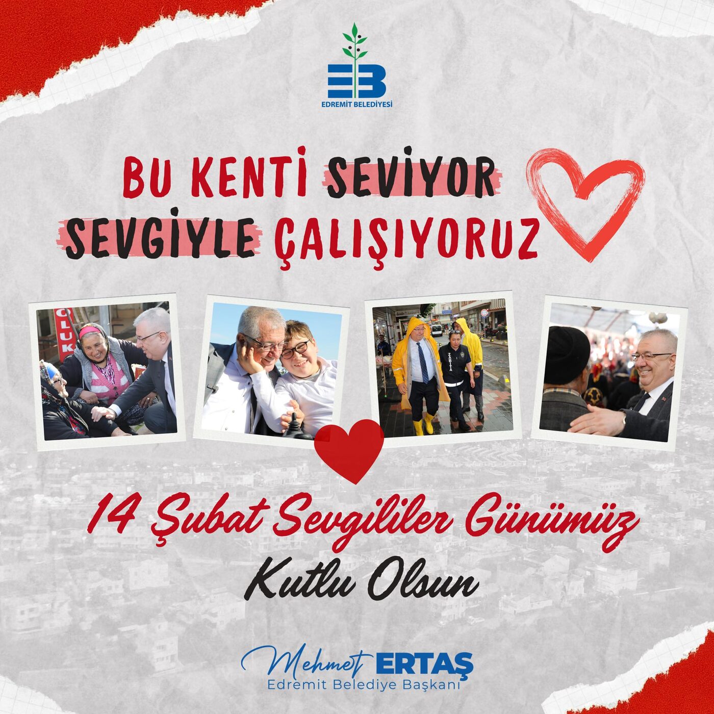 BAŞKAN ERTAŞ’TAN SEVGİLİLER GÜNÜ MESAJI Edremit Belediye Başkanı Mehmet Ertaş, 14 Şubat Sevgililer Günü'nü kutladı...
