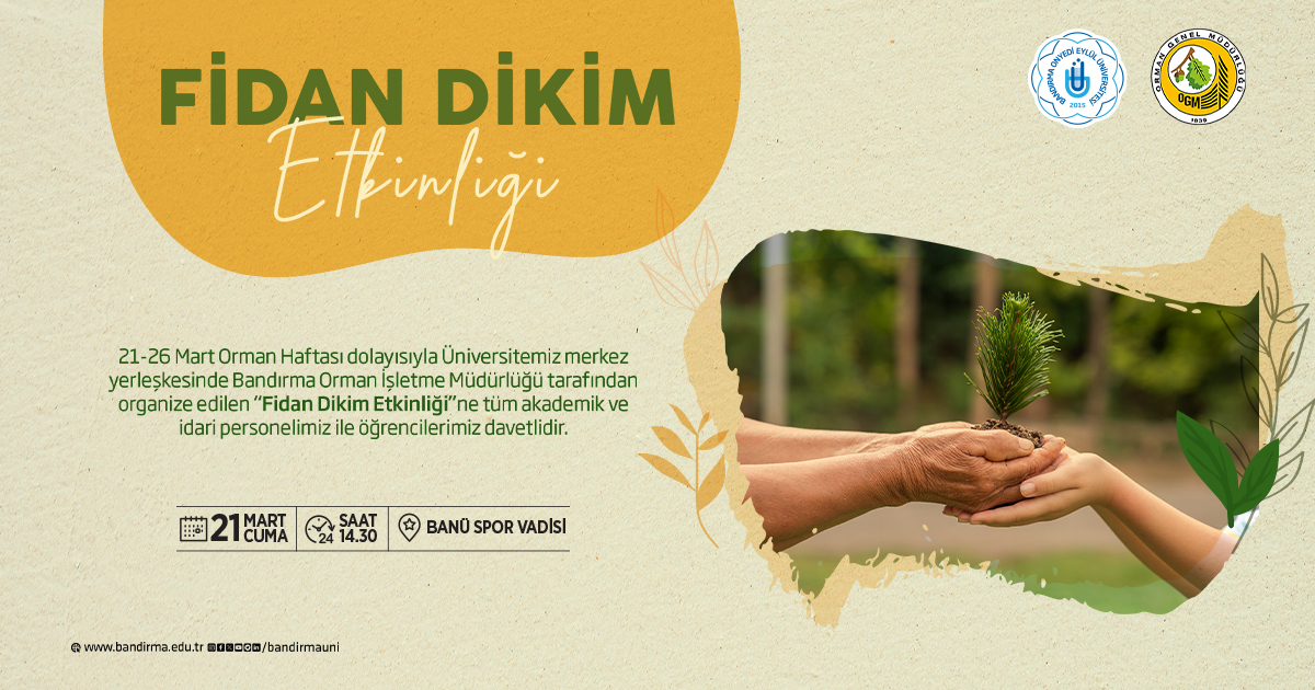 BANÜ’DE ANLAMLI ETKİNLİK Bandırma Onyedi Eylül Üniversitesi’nde Orman Haftası kapsamında fidan dikim etkinliği