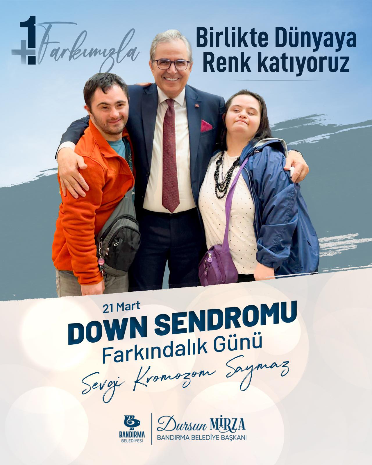 DOWN SENDROMLULARI UNUTMADI Bandırma Belediye Başkanı Dursun Mirza, 21 Mart Down Sendromu Günü'nü